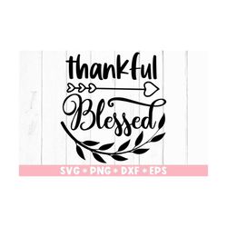 Thankful Blessed Svg, Thanksgiving, Grateful, Autumn, Christian, Arrow, Svg Cut File, Svg For Making Cricut File, Digita