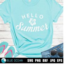 Hello summer SVG, Summer shirt SVG, Tropical flower, summer cut files