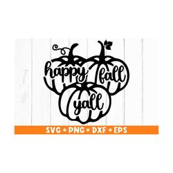 Happy Fall Yall Svg, Pumpkins Svg, Autumn Quote Svg, Thanksgiving Day Svg, Svg Cut File, Svg For Making Cricut File, Dig