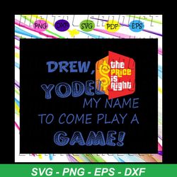 Drew yodel my name to come play a game, game day, vintage game, game gift, game svg,trending svg For Silhouette, Files F