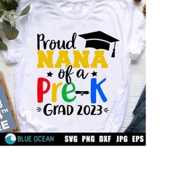 Proud Nana of a Pre-K Grad 2023 SVG, Pre-K Graduate 2023 SVG, Pre-K Graduation 2023 Svg, Graduation 2023 shirt