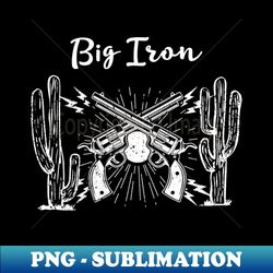 metal bands Big Iron gun cowboy - Elegant Sublimation PNG Download - Perfect for Creative Projects