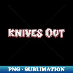 knives out radiohead - unique sublimation png download - perfect for personalization