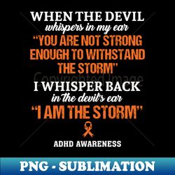 ADHD Awareness I Am The Storm - In This Family No One Fights Alones - Retro PNG Sublimation Digital Download - Capture Imagination with Every Detail
