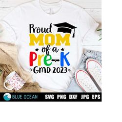 Proud mom of a Pre-K Grad 2023 SVG, Proud Mom shirt SVG, Pre-K Graduation 2023 cut files, Graduation 2023 SVG