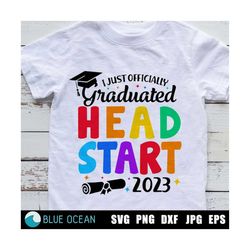 Head Start svg, Officially Graduate Svg, I just officially graduated Head Start 2023 Svg, Head Start Graduate SVG