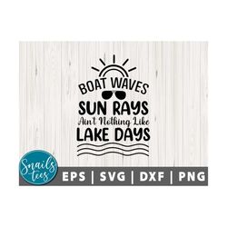 Boat Waves Sun Rays Ain't nothing like Lake Days svg Png Dxf Summer Quote Svg Lake days svg Lake life svg Cut File Cricu