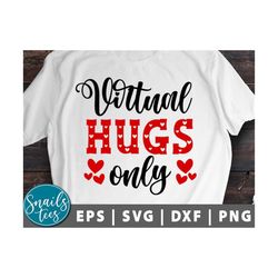 Virtual hugs only svg Virtual hugs only shirt svg Valentine's Day 2021 svg Valentine saying svg Quarantine Svg Cut File