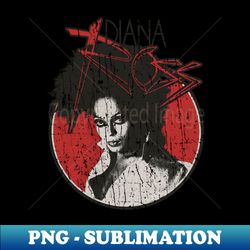 RETRO STYLE - Diana Ross IS qUEEN - Professional Sublimation Digital Download - Vibrant and Eye-Catching Typography