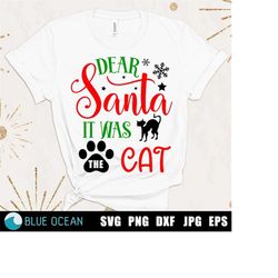 Dear Santa it was the cat SVG, Funny christmas SVG, Funny Santa Claus SVG, Christmas svg