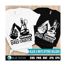 Eggs-cavator SVG, Easter boy SVG, Eggs cavator PNG, Boys Easter svg, Easter boy shirt png