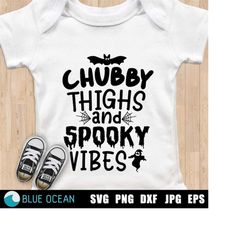 chubby thighs and spooky vibes svg, baby halloween svg, spooky kids, baby halloween svg