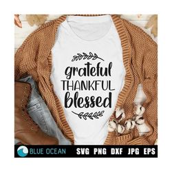 Grateful Thankful blessed SVG, Thankful svg, Thanksgiving SVG, Fall SVG