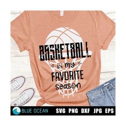 Basketball is my favorite season SVG, Basketball SVG