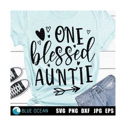 One blessed auntie SVG,  Blessed auntie SVG, Auntie SVG, Cricut cut files