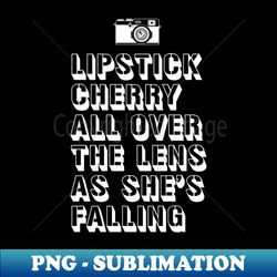 GIRLS ON FILM Lyrics - PNG Transparent Digital Download File for Sublimation - Unleash Your Inner Rebellion