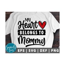 My heart belongs to mommy svg Boys Valentines Day Svg new baby svg boy svg design Mothers Day svg mommys Digital Downloa
