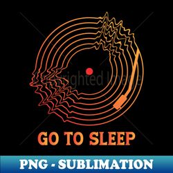 GO TO SLEEP RADIOHEAD - Stylish Sublimation Digital Download - Unlock Vibrant Sublimation Designs