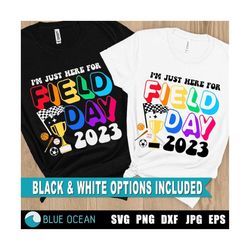I'm just here for field day 2023 SVG, Field day SVG, Field day PNG, School field day svg, field day shirt