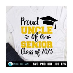 Proud Uncle of a  Senior 2023 SVG, Senior 2023 SVG, Graduation 2023 SVG,  Graduation shirt 2023