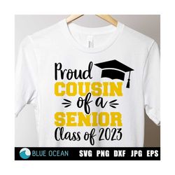 Proud cousin of a Senior 2023 SVG, Graduation 2023 SVG, Senior 2023 SVG, Proud senior shirt 2023