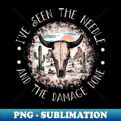 Ive seen the needle and the damage done Hat Cowboy Boots Country - Premium Sublimation Digital Download - Add a Festive Touch to Every Day