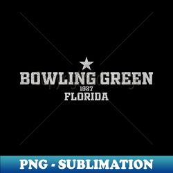 Bowling Green Florida - Unique Sublimation PNG Download - Unleash Your Creativity
