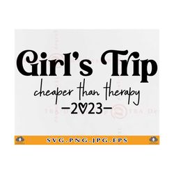 Girls Trip 2023 SVG, Cheaper Then Therapy, Girls Trip Shirts SVG, Best Friend Vacation, Summer Gifts, Girls Weekend, Files Cricut, Svg, PNG