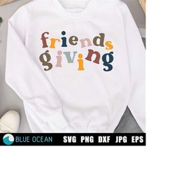 Friendsgiving SVG, Thanksgiving SVG, Retro Fall, Autumn, Friendsgiving shirt SVG,