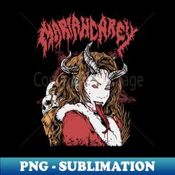 MARIAHSCARY - Decorative Sublimation PNG File - Unleash Your Inner Rebellion
