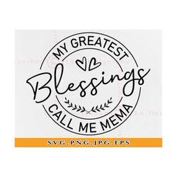 My Greatest Blessings Call Me Mema SVG, Mema Svg, Mema Gifts SVG, Mema Shirt SVG, Grandkids Svg, Mother's Day Svg,Files