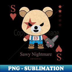 sawy nightmare evil bear chainsaw cute scary cool halloween card - decorative sublimation png file - vibrant and eye-catching typography