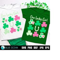 One lucky girl SVG, St Patrick's girl SVG, St. Patricks Day girl shirt,  Shamrock SVG
