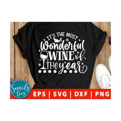 It's The Most Wonderful Wine Of The Year Svg Eps Dxf Png Christmas Svg Holiday Svg Funny christmas Christmas Wine SVG cu