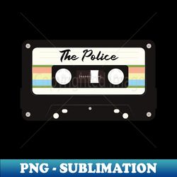 The Police - Classic Tape Retro Casette - Exclusive Sublimation Digital File - Vibrant and Eye-Catching Typography