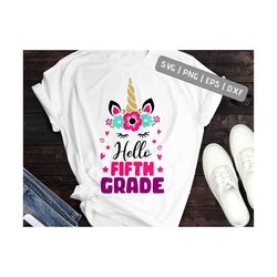 Fifth Grade SVG png dxf eps unicorn svg Hello 5th Grade Back to School svg first day of school cut file cricut silhouett