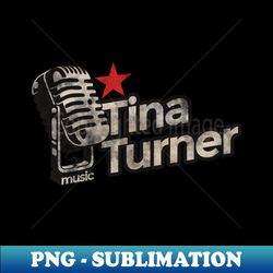 Tina Turner Vintage - Elegant Sublimation PNG Download - Spice Up Your Sublimation Projects