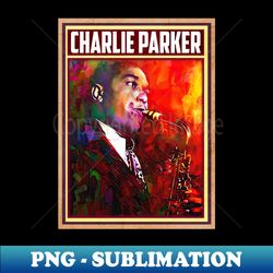 Harmonious Innovator Charlie Parker Through Photographic Artistry - Creative Sublimation PNG Download - Unleash Your Creativity