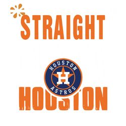Straight Outta Houston Astros SVG Cutting Digital File