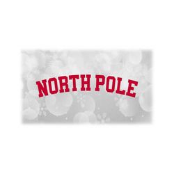 Holiday Clipart: Red Words 'North Pole' in Arched Bold College Block Style Lettering for Christmastime Shirts - Digital Download SVG & PNG