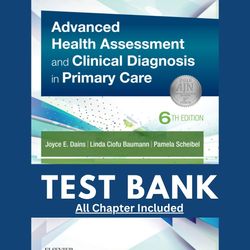 Test Bank Advanced Health Assessment and Clinical Diagnosis in Primary Care 6th Edition Dains Chapters 1-42
