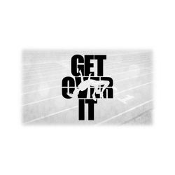 Sports Clipart: Track and Field Event Silhouette of Female High Jumper Cutout of Bold Black Words 'Get Over It' - Digital Download SVG & PNG