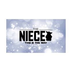 Family Clipart: Black Words 'The Niece - This is the Way' Spoof Inspired by Star Theme Mandalorian Show 'Grogu' - Digital Download SVG & PNG
