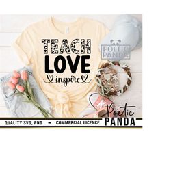 Teach Love Inspire SVG PNG, Teaching Svg, Leopard Svg, Teacher, Teacher Shirt Svg, Best Teacher Svg, Teacher Gift Svg, Back To School Svg