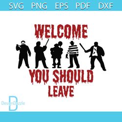 Welcome You Should Leave Creepy Door Hanger Sign SVG