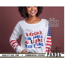 Drink The Booze And Light The Fuse SVG PNG, Funny 4th Of July Shirt Svg, Party in the USA Svg, American Mama Svg, 4th Of July Svg