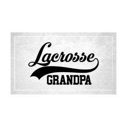 Sports Clipart: Black Word 'Lacrosse' with Baseball Style Swoosh Underline and 'Grandpa' in College Type Style - Digital Download SVG & PNG