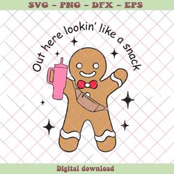 Out Here Lookin Like A Snack Gingerbread Tumbler SVG File