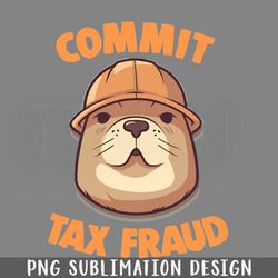 commit tax fraud beaver meme png download