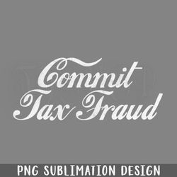 commit tax fraud png download